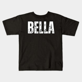 Bella Name Gift Birthday Holiday Anniversary Kids T-Shirt